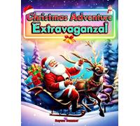 Christmas Adventure Extravaganza!: 25 Days of Holiday Puzzles, Coloring, and Fun for Kids (Ages 8-14)