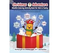 Christmas Adventure Mindful Coloring Activity Book for Kids and Families: 40+ Fun Educational Activities to build Healthy Habits, Routines, Creativity ... (Holidays Clevarto Conscious Coloring Series)
