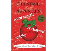 Christmas adventure Multi-puzzle book for adults and teens: Christmas Multi-puzzle book with word search, crosswords, sudoku |6*9inches, 120 pages| ... for vacations, antistress and Relaxation.