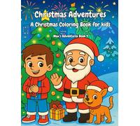 Christmas Adventures: A Christmas Coloring Book for Kids (Max's Adventure Coloring Books - Story-Driven Fun for Kids)