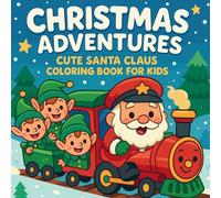 Christmas Adventures - Cute Santa Claus Coloring Book for Kids