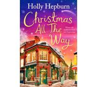 Christmas All the Way : a festive romance novel to snuggle up with!