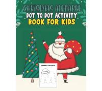 Christmas Alphabet Dot To Dot Activity Book For Kids: Easy Fun Connect The Dots Activities For Learning Kids Ages 4-8 Christmas ABC Alphabet Dot to ... Book For Kids Relaxation Xmas Holiday Gift