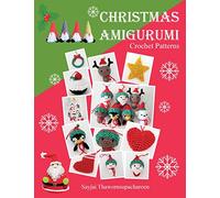Christmas Amigurumi: Crochet Patterns: Volume 6 (Sayjai's Amigurumi Crochet Patterns)