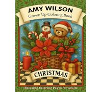 Christmas: An Amy Wilson Grown Up Coloring Book: Relaxing Coloring Pages for Adults - Holiday Trees, Ornaments, and Festive Designs for Stress Relief, ... Color - An Amy Wilson Grown-Up Coloring Book)