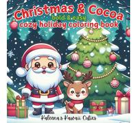 Christmas and Cocoa: Cozy Christmas Coloring Book for Adults and Teens • Holiday Coloring Books for Adults • Cozy Christmas Coloring Book Bold and Easy (Kaleena's Kawaii Cuties)