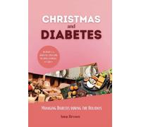 Christmas and Diabetes: Managing Diabetes during the holidays (Living Well Library)