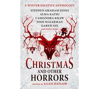 Christmas and Other Horrors: A Winter Solstice Anthology