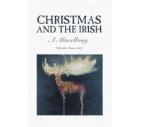 Christmas and the Irish : A Miscellany
