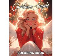 Christmas Angels Coloring Book: Enchanting Characters Coloring Pages with Cozy Winter Scenes And More For Adults, Teens To Provide Stress Relief & Relaxation