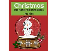 Christmas Animal Dot Marker Coloring Book-Dot Marker Activity Book 2 year old-Dot Marker Coloring Book-Paint Dauber Sheets: Dot Marker Book For ... Marker Coloring Book for Kids 3-5-Dot Toddler