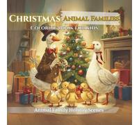 Christmas Animal Families Coloring Book for Kids: Fun and Cozy Holiday Scenes with Cute Animal Families, Perfect Christmas Gift for Kids Ages 4-8