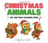 Christmas Animals - A Whimsical Holiday Coloring Adventure!: Adult and Child Coloring Book (Color Therapy)