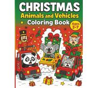 Christmas Animals and Vehicles Coloring Book: A Fun Christmas Coloring Book with Cute Animals Driving Holiday Vehicles (Ages 3-7) (Let’s Colour Studio Christmas Collection)