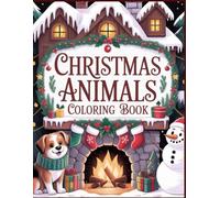 Christmas Animals Coloring Book: 80 beautiful Winter pictures to colour and dot-to-dots activities for kids ages 3-6