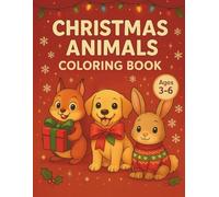 Christmas Animals Coloring Book for Kids - Christmas Animals Coloring Book The Perfect Christmas Gift For Your Little One: Cute Holiday Animal Scenes ... & Cute Coloring Pages for Little Kids (3-6))