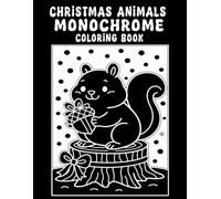 Christmas Animals Monochrome Coloring Book: Simple Festive Line Art for Relaxing Holiday Coloring - Teens & Adults