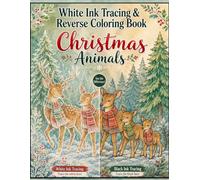 Christmas Animals White Ink Tracing & Reverse Coloring Book: Hand-Painted Watercolor Winter Scenes with Cozy Woodland Animals. Vintage Watercolor ... & Paintings Reverse Watercolor Coloring Book)