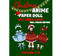 Christmas Anime Paper Doll Cut, Dress & Play - Full Color Edition for Kids Ages 7-12 (Holiday Paper Doll Series)