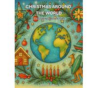 Christmas Around the World: A Coloring Adventure | 30 Festive Pages of Global Holiday Traditions, Fun Facts & Bonus Activities for Kids and Families