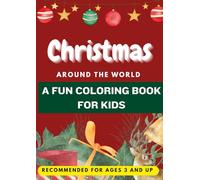 Christmas Around the World: A Fun Coloring Book for Kids: Learn About Holiday Traditions in 24 Countries - Cute, Educational, and Full of Christmas Joy!