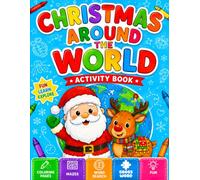 Christmas Around the World Activity Book: Fun Coloring, Mazes, Word Searches & Crosswords for Kids | Explore Christmas Traditions from Around the Globe Through Screen-Free Learning and Play