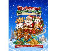 Christmas Around the World Coloring Book for Kids Ages 4-8: Bold & Easy Holiday Adventure with Uniber & Friends | Travel 7 Continents & Color 50+ Famous Landmarks (Cute Friends Coloring Adventures)