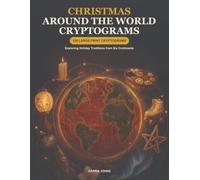 Christmas Around the World Cryptograms: 120 Large-Print Cryptograms Exploring Holiday Traditions from Six Continents