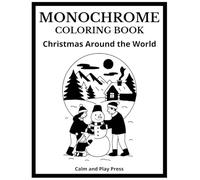 Christmas Around the World Monochrome Coloring Book: Simple One-Color Holiday Fun for Kids and Adults with Calming Global Scenes and Creative Pages that Spark Connection and Joy (Calm and Play Press)