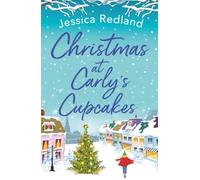 Christmas at Carly's Cupcakes: A wonderfully uplifting festive read from MULTI-MILLION COPY BESTSELLER Jessica Redland (The Castle Street Collection, 2)