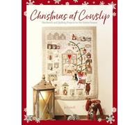 Christmas at Cowslip : Patchwork and Quilting Projects for the Festive Season