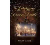 CHRISTMAS AT CRESCENT CASTLE
