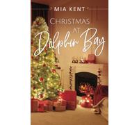 Christmas at Dolphin Bay: 6 (Dolphin Bay Novel)