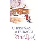 Christmas At Fairacre: The Christmas Mouse, Christmas At Fairacre School, No Holly For Miss Quinn by Miss Read (2006-10-18)