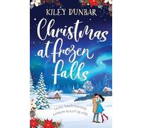 Christmas at Frozen Falls: An uplifting and gorgeously romantic read that will warm your heart