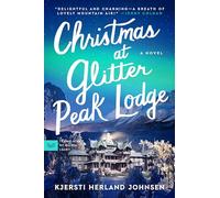 Christmas at Glitter Peak Lodge: A Novel