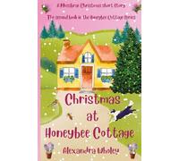 Christmas at Honeybee Cottage: 2 (Honeybee Cottage series, a sweet, Scottish contemporary romance set in the Inner Hebrides)