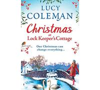 Christmas at Lock Keeper's Cottage: The perfect uplifting festive read of love and hope from Lucy Coleman