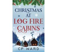 Christmas at Log Fire Cabins: An uplifting and heartwarming Christmas holiday romance (Delightful Christmas)