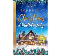 Christmas at Mistletoe Lodge: A Feel Good Christmas Romance (Sweet Colorado Romance)