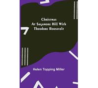 Christmas at Sagamore Hill with Theodore Roosevelt