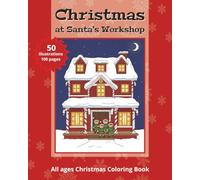 Christmas at Santa’s Workshop: 50 scenes from the North Pole and Santa's Workshop