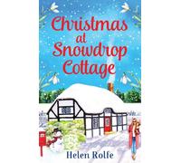 Christmas at Snowdrop Cottage : The perfect feel-good festive read for Christmas 2025 from Helen Rolfe