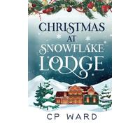 Christmas at Snowflake Lodge: A delightful and heartwarming Christmas romance perfect for fireside reading (Delightful Christmas)
