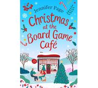 Christmas at the Board Game Cafe : The brand-new absolutely uplifting and cosy festive romance to warm your heart in 2024