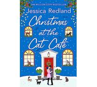 Christmas at the Cat Café: Curl up with this feel-good festive treat from MULTI-MILLION COPY BESTSELLER Jessica Redland (The Castle Street Collection, 4)