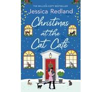 Christmas at the Cat Café: Curl up with this feel-good festive treat from MULTI-MILLION COPY BESTSELLER Jessica Redland (The Castle Street Collection, 4)
