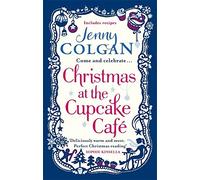 Christmas at the Cupcake Café by Jenny Colgan (10-Oct-2013) Paperback