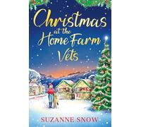 Christmas at the Home Farm Vets: A fun, festive and heartwarming romance (Hartfell Village, 2)