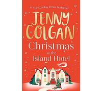 Christmas at the Island Hotel : From the bestselling author of feel-good festive fiction